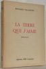 La terre que j’aime. Roman.. VALLOTTON, Benjamin.