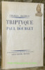 Triptyque de Paul Bourget. 1895 - 1900 - 1923.. MAURRAS, Charles.