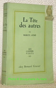 La tête des autres. Pièce en 4 actes. Collections : “Les cahiers Verts”, vol. X.