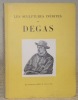 Les sculptures inédites de Degas. Choix de cires originales présentées par Pierre Borel.Collection Peintres et sculpteurs d’hier et d’aujourd’hui 12.. ...