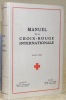 Manuel de la Croix-Rouge Internationale. Conventions. Statuts et règlements. Résolutions des conférences internationales et des assemblées de la ...
