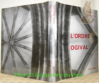 L’Ordre Ogival. Essai sur l’architecture gothique. Photographies de Serge Moulinier.. CALI, François.