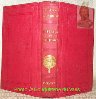 Oeuvres de Chapelle et de Bachaumont. Nouvelle édition revue et corrigée sur les meilleurs textes, notamment sur l’édition de 1732. Précédée d’une ...
