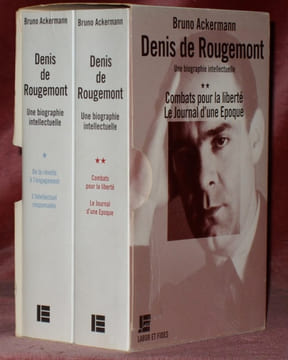 Denis de Rougemont. Une biographie intellectuelle. Préface de Martine de Rougement. Tome I : De la révolte à l’engagement. L’intellectuel responsable. ...