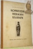 Schweizer Heiligen Legende.. HOHLENSTEIN, Walther Ab.