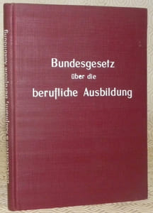 Bundesgesetz über die berufliche Ausbildung. Textausgabe. Mit Einleitung und Sachregister.2. Auflage.