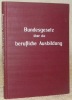 Bundesgesetz über die berufliche Ausbildung. Textausgabe. Mit Einleitung und Sachregister.2. Auflage.. Böschenstein, K. - Kaufmann, M.