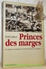 Princes des marges. La Suisse romande en trente destins d’artistes.. GALLAND, Bertil.