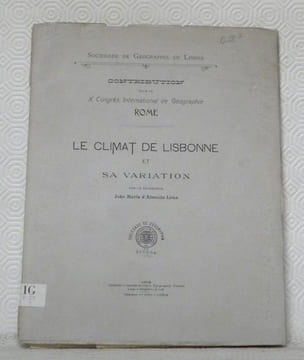 Le climat de Lisbonne et sa variation. Contribution pour le X Congrès International de Géographie, Rome.. ALMEIDA LIMA, Joao Maria d’.