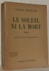 Le soleil ni la mort. Roman.. MERCANTON, Jacques.