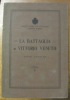 Regio Esercito Italiano Comando Supremo. La Battaglia di Vittorio Veneto 24 Ottobre - 4 Novembre 1918.. Collettivo.