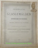 AUSTELLUNG von Glasgemälden aus Eidgenössischem und Privatbesitzt im Grossen Börsensaale in Zürich.Anlässlich der Generalversammlung der ...