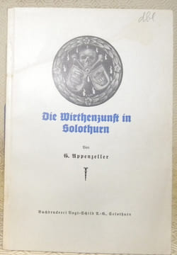 Die Wirthenzunft in Solothurn.. APPENZELLER, G.
