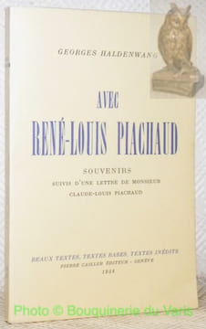Avec René-Louis Piachaud. Souvenirs. Collection Beaux textes, Textes rares, Textes inédits.. HALDENWANG, Georges.