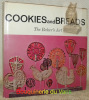 Cookies and Breads. The Baker’s Art.. Johnson, Ilse. - Standen Hazelton, Nika.