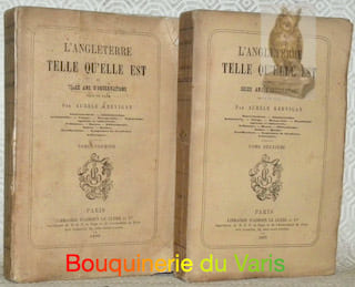 L’Angleterre telle qu’elle est ou Seize ans d’observations dans ce pays.Tome premier et Tome deuxième.            . KERVIGAN, Aurèle.