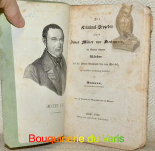 Die Kriminal-Prozedur gegen Jakob Müller von Stechenrain, im Kanton Luzern, Mörder des sel. Herrn Grossrath Leu von Ebersol, in populärer Darstellung bearbeitet.Mit den Portraits des Gemordeten und des Mörders.