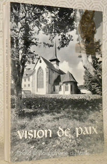 Vision de paix. L’abbaye cistercienne d’Hauterive dans son cadre historique et spirituel.. BARBEY,P. M.-Stanislas.