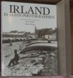 Irland in alten Photographien. einführung von J.J. Lee. Text von Carey Schofield. Zusammengestellt von Sean Sexton. Aus dem englischen von Frederik ...