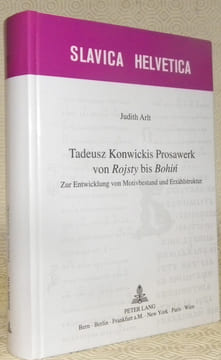 Tadeusz Konwickis Prosawerk von Rojsty bis Bohin. Zur Entwicklung von Motivbestand und Erzählstruktur. Dissertation.. ARLT, Judith.