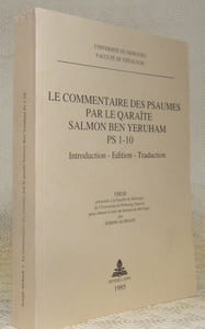 Le commentaire des Psaumes par le Qaraïte Salmon Ben Yeruham Ps 1-10. Introduction- Edition - Traduction. Thèse.