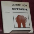 Berufe f&uuml;r Unberufene.. WIDMER, Walter.
