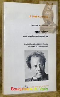 Mahler une physionomie musicale. Traduction et présentation de J.-L. Leleu et T. Leydenbach. Collection Le sens commun.