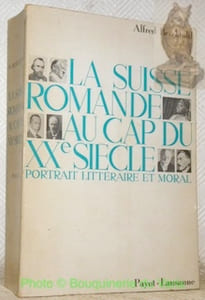 La Suisse romande au cap du XXe siècle. Portrait littéraire et morale.