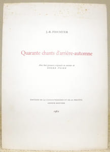 Quarante chants d’arrière-automne. Avec 8 gravures originales de Roger Voser.
