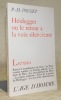 Heidegger ou le retour à la voix silencieuse.Collection Lettera.. POUGET, P.-M.