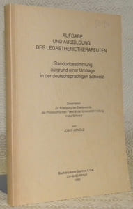 Aufgabe und Ausbildung des legasthenietherapeuten. Standortbestimmung aufgrund einer Umfrage in der deutschsprachigen Schweiz. Diss.