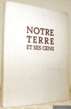 Notre terre et ses gens. Dessins de Géa Augsbourg. Texte-préface de Charles-Albert Cingria.. CINGRIA, Charles-Albert.