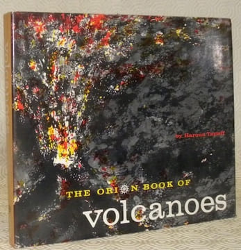 The orion book of the volcanoes.. TAZIEFF, Haroun.