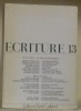 ECRITURE. 13. Revue littéraire. Textes de Borgeaud, Tâche, Piguet, Barilier, Voisard, Chappaz, Starobinski, Bonnet, ect. Cahier de photographies ...