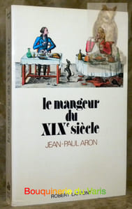 Le mangeur du XIXe siècle.