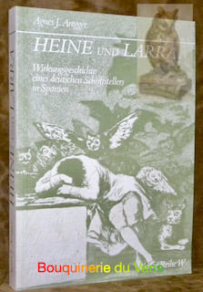 Heine und Larra. Wirkungsgeschichte eines deutschen Schriftstellers in Spanien.. AREGGER, Agnès J.