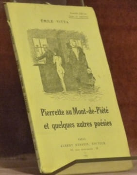 Pierrette au Mont-de-Piété et quelques autres poésies. Nouvelle édition revue et augmentée.. VITTA, Emile.