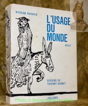 L’usage du monde. Récit. Quarante-sept dessins de Thierry Vernet, 4 cartes.. BOUVIER, Nicolas.