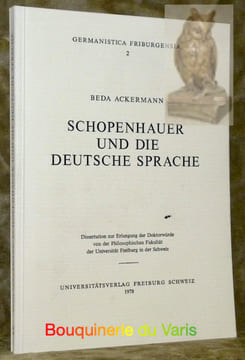 Schopenhauer und die deutsche Sprache. Diss. Germanistica Friburgensia 2.. ACKERMANN, Beda.