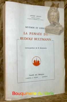 Mythos et Logos. La pensée de Rudolf Bultmann. Lettre-préface de R. Bultmann.Nouvelle série théologique.. MALET, André.