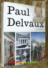 Paul Delvaux. L’homme, le peintre, psychologie d’un art.. DE BOCK, Paul-Aloïse.