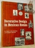 Decorative Designe in Mexican Homes.. SHIPWAY, Verna Cook and Warren.