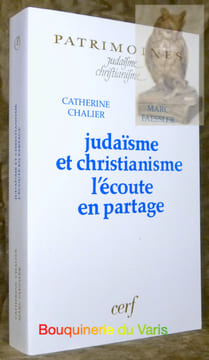 Judaïsme et christianisme l’écoute en partage.Collection Patrimoines judaïsme christianisme.. Chalier, Catherine. - Faessler, Marc.