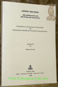 Kontext und Moral zur Korrelation von Weltethik und Heilsethos. Diss.