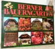 Berner Bauerngärten. Jardins paysans bernois. Bernese Farm Gardens.. TSCHIRREN, Hans.