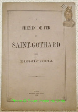 LE CHEMIN DE FER du Saint-Gothard sous le Rapport Commercial.. undefined