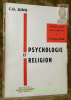 Psychologie et religion.. JUNG, C.G.
