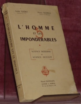 L’Homme et les Impondérables. Science moderne et science occulte. Dessins de Georges Oudinot.. GUERET, André. - OUDINOT, Pierre.