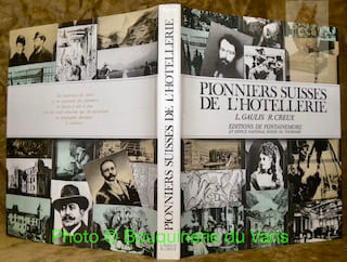 Pionniers suisses de l’hôtellerie. Préface de Werner Kämpfen.. Gaulis, L. - Creux, R.