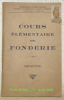 COURS El&eacute;mentaire de Fonderie. M&eacute;mento.. 
